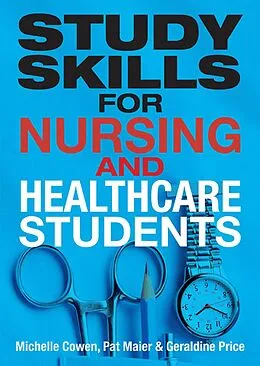 E-Book (epub) Study Skills for Nursing and Healthcare Students von Pat Maier, Michelle Cowen, Geraldine Price