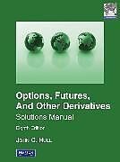 Kartonierter Einband Student Solutions Manual for Options, Futures & Other Derivatives, Global Edition von John Hull