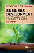 E-Book (pdf) Financial Times Guide to Business Development, The von Ian Cooper
