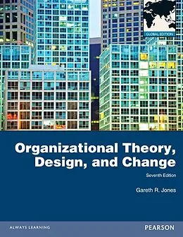 E-Book (pdf) Organizational Theory, Design and Change, Global Edition von Gareth R. Jones