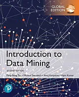 Kartonierter Einband Introduction to Data Mining, Global Edition von Pang-Ning Tan, Michael Steinbach, Vipin Kumar