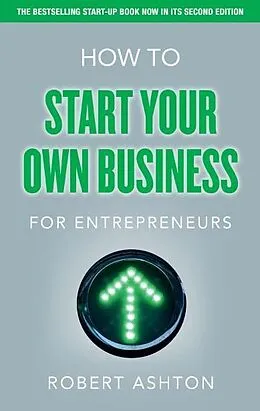 E-Book (pdf) How to Start Your Own Business for Entrepreneurs von Robert Ashton