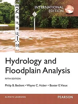 PDF Hydrology and Floodplain Analysis von Philip B. Bedient, Wayne C. Huber, Baxter E. Vieux