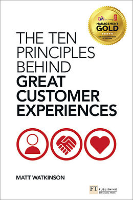 Couverture cartonnée Ten Principles Behind Great Customer Experiences, The de Matt Watkinson