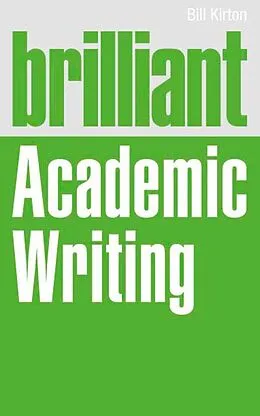 E-Book (epub) Brilliant Academic Writing von Bill Kirton