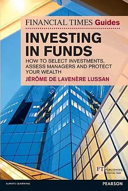 E-Book (epub) Financial Times Guide to Investing in Funds, The von Stephen P. Robbins
