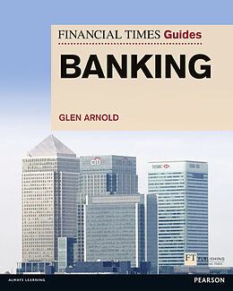 Couverture cartonnée Financial Times Guide to Banking, The de Glen Arnold