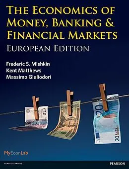 E-Book (pdf) Economics of Money, Banking and Financial Markets, The von Frederic S Mishkin, Kent Matthews, Massimo Giuliodori