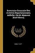 Couverture cartonnée Inventaire-Sommaire Des Archives Départementales. Ardèche, Par M. Mamarot [and Others] de 