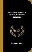 Livre Relié Le Dialecte Breton de Vannes Au Pays de Guérande de Gustave Blanchard