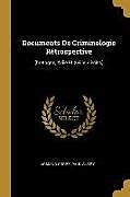 Couverture cartonnée Documents De Criminologie Rétrospective: (bretagne, Xviie Et Xviiie Siècles) de Armand Corre, Paul Aubry