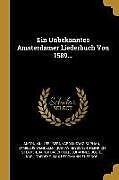 Ein Unbekanntes Amsterdamer Liederbuch Von 1589