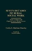 Fester Einband Seven Decades of Rural Social Work von Emilia E. Martinez-Brawley