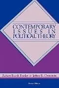 Kartonierter Einband Contemporary Issues in Political Theory, 2nd Edition von Robert Fowler, Jeffery Orenstein