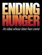 Couverture cartonnée Ending Hunger de Frederick A. Preager, Frederick A. Praeger, The Hunger Project