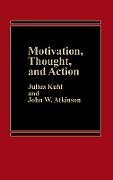 Fester Einband Motivation, Thought, and Action von John Atkinson, Julius Kuhl