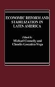Livre Relié Economic Reform and Stabilization in Latin America de Michael Connolly, Claudio Gonzalez Vega