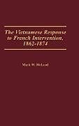 The Vietnamese Response to French Intervention, 1862-1874