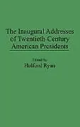 The Inaugural Addresses of Twentieth-Century American Presidents
