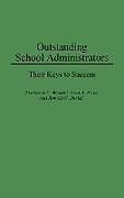 Fester Einband Outstanding School Administrators von Frederick C. Wendel, Ronald G. Joekel, Fred A. Hoke