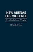 Livre Relié New Arenas for Violence de Michael D. Kelleher