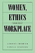 Kartonierter Einband Women, Ethics and the Workplace von Candice Fredrick, Camille Atkinson