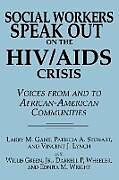 Kartonierter Einband Social Workers Speak Out on the HIV/AIDS Crisis von Larry M. Gant, Patricia A. Stewart, Vincent J. Lynch