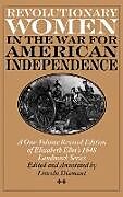 Livre Relié Revolutionary Women in the War for American Independence de Elizabeth Fries Ellet