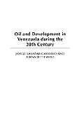 Fester Einband Oil and Development in Venezuela during the 20th Century von Jorge Salazar-Carrillo, Bernadette West