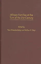 Fester Einband African Families at the Turn of the 21st Century von Yaw (EDT) Oheneba-Sakyi, Baffour K. (EDT) Takyi