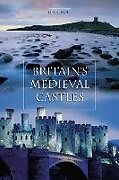 Britain's Medieval Castles