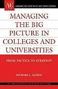 Fester Einband Managing the Big Picture in Colleges and Universities von Richard L Alfred