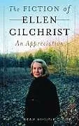 Fester Einband The Fiction of Ellen Gilchrist von Hooper Brad