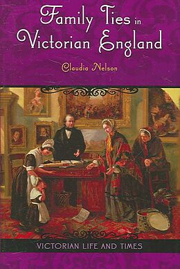 Fester Einband Family Ties in Victorian England von Claudia Nelson