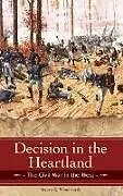 Fester Einband Decision in the Heartland von Woodworth Steven E.