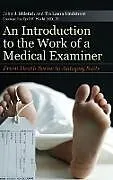 Fester Einband An Introduction to the Work of a Medical Examiner von Miletich John J., Lindstrom Tia Laura