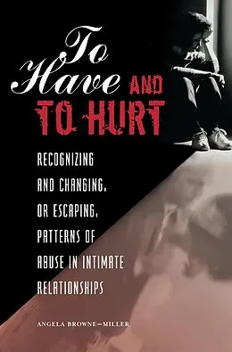 E-Book (pdf) To Have and To Hurt von Angela Brownemiller Ph. D.