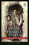 E-Book (pdf) Fixing Fragile States von Seth D. Kaplan