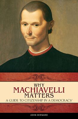eBook (pdf) Why Machiavelli Matters de John Bernard