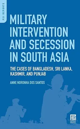 E-Book (pdf) Military Intervention and Secession in South Asia von Anne N. Dos Santos