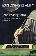 Couverture cartonnée Exploring Reality de Revd Professor John Polkinghorne