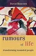 Kartonierter Einband Rumours of Life von The Revd David Runcorn