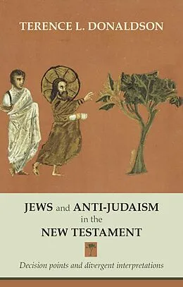 E-Book (epub) Jews and Anti-Judaism in the New Testament von Terence L. Donaldson