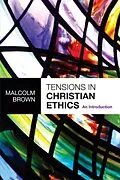 E-Book (epub) Tensions in Christian Ethics von Malcolm Brown