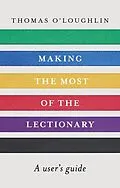 E-Book (epub) Making the Most of the Lectionary von Thomas O'Loughlin