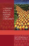 E-Book (epub) Origins of Feasts, Fasts and Seasons, The von Paul Bradshaw