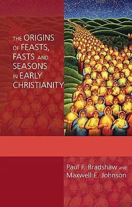 E-Book (epub) Origins of Feasts, Fasts and Seasons, The von Paul Bradshaw