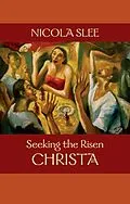 E-Book (epub) Seeking the Risen Christa von Nicola Slee