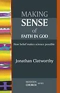 E-Book (epub) Making Sense of Faith in God von Jonathan Clatworthy