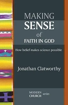 E-Book (epub) Making Sense of Faith in God von Jonathan Clatworthy